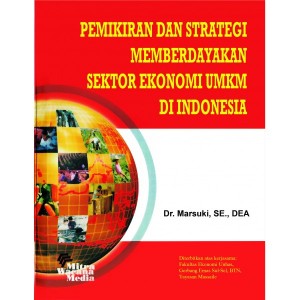 Pemikiran dan Strategi Memberdayakan Sektor Ekonomi UMKM di Indonesia