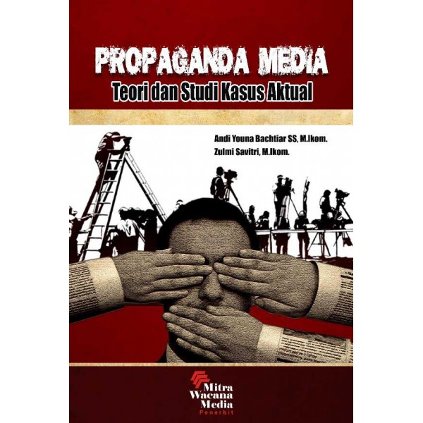 Propaganda Media (Teori dan Studi Kasus Aktual)