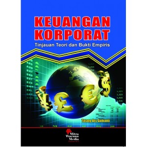 Keuangan Korporat (Tinjauan Teori dan Bukti Empiris)