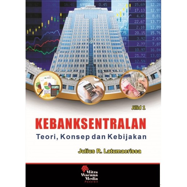 Kebanksentralan Teori, Konsep dan Kebijakan Jilid 1