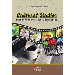 Cultural Studies Sebuah Pengantar, Teori, dan Konsep