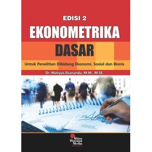 Ekonometrika Dasar Untuk Penelitian Bidang Ekonomi, Sosial, dan Bisnis Ed.2