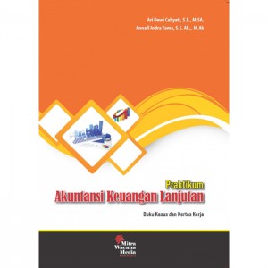 Praktikum Akuntansi Keuangan Lanjutan (Buku Kasus dan Kertas Kerja)