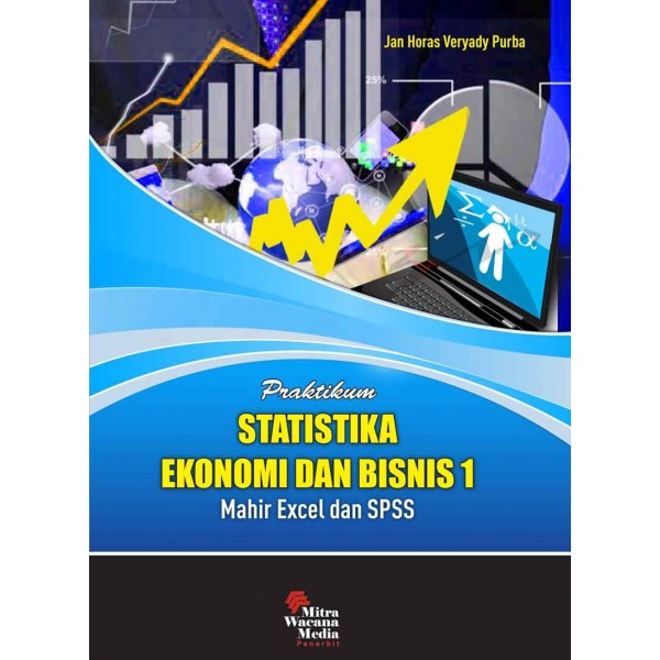 Praktikum Statistika Ekonomi dan Bisnis 1 Mahir Excel dan SPSS