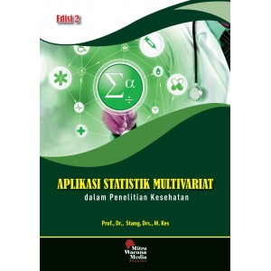 Aplikasi Statistik Multivariat Dalam Penelitian Kesehatan Edisi 2