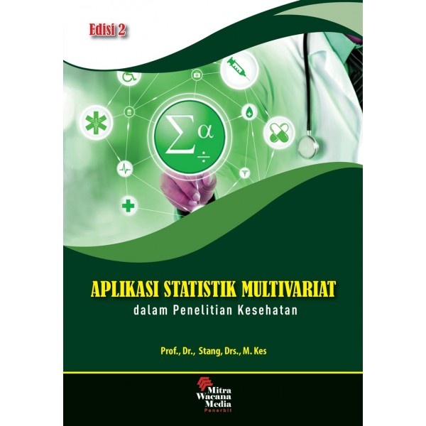 Aplikasi Statistik Multivariat Dalam Penelitian Kesehatan Edisi 2