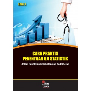 Cara Praktis Penentuan Uji Statistik dalam Penelitian Kesehatan dan Kedokteran Edisi 3