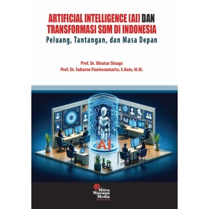 Artificial Intelligence (AI) dan Transformasi SDM di Indonesia Peluang, Tantangan, dan Masa Depan
