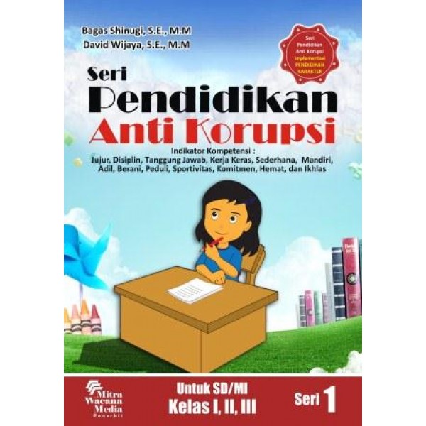 Seri Pendidikan Anti Korupsi Untuk SD/MI Kelas I,II,III 