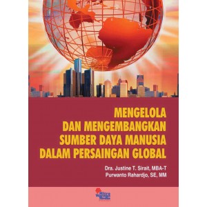 Mengelola dan Mengembangkan Sumber Daya Manusia dalam Persaingan Global