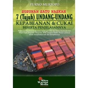 Susunan Satu Naskah 7 Undang-Undang kepabeanan & Cukai