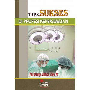 Tips Sukses di Profesi Keperawatan