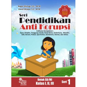 Seri Pendidikan Anti Korupsi Untuk SD/MI Kelas I,II,III 