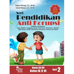 Seri Pendidikan Anti Korupsi Untuk SD/MI Kelas IV,V,VI 