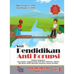 Seri Pendidikan Anti Korupsi Untuk SMA, SMK & MA Kelas X