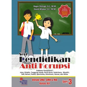 Seri Pendidikan Anti Korupsi Untuk SMA, SMK & MA Kelas XII