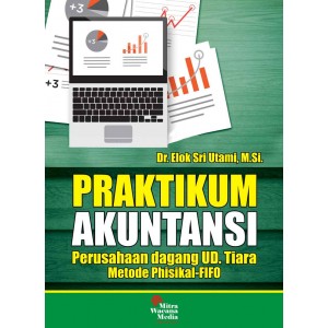 Praktikum & Lembar Kerja Akuntansi (Perusahaan dagang UD. Tiara)  Metode Phisikal-FIFO