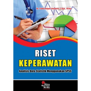 Riset Keperawatan Analisis Data Statistik Menggunakan SPSS