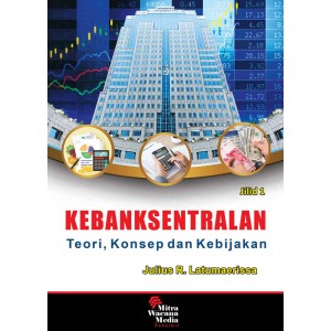 Kebanksentralan Teori, Konsep dan Kebijakan Jilid 1