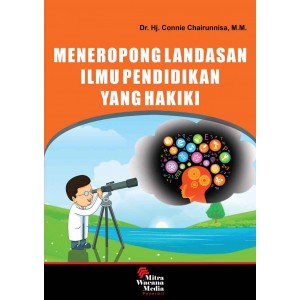 Meneropong Landasan Ilmu Pendidikan yang Hakiki