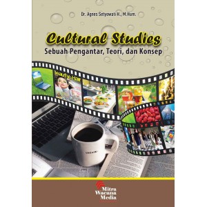 Cultural Studies Sebuah Pengantar, Teori, dan Konsep