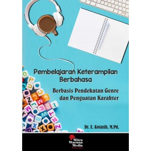 Pembelajaran Keterampilan Berbahasa Berbasis Pendekatan Genre dan Penguatan Karakter