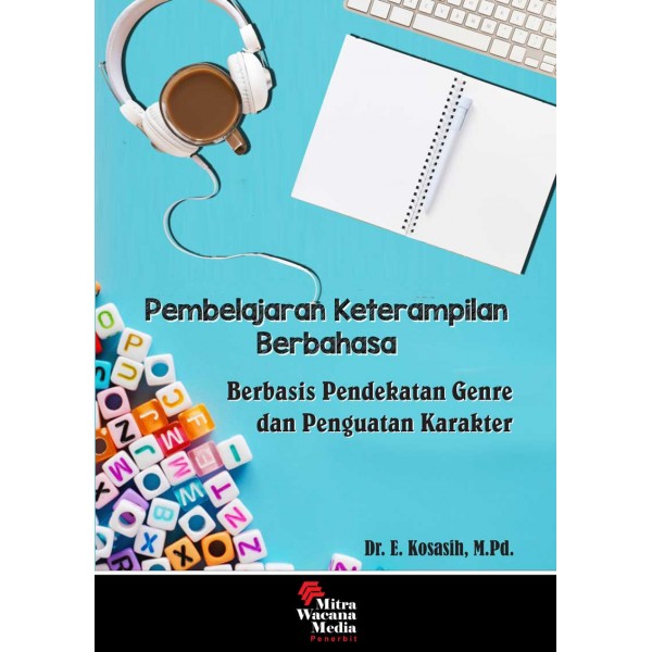 Pembelajaran Keterampilan Berbahasa Berbasis Pendekatan Genre dan Penguatan Karakter