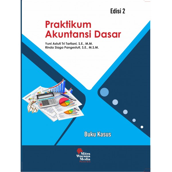 Pengantar Akuntansi dasar Edisi 2 (Buku Kasus dan Kertas Kerja)