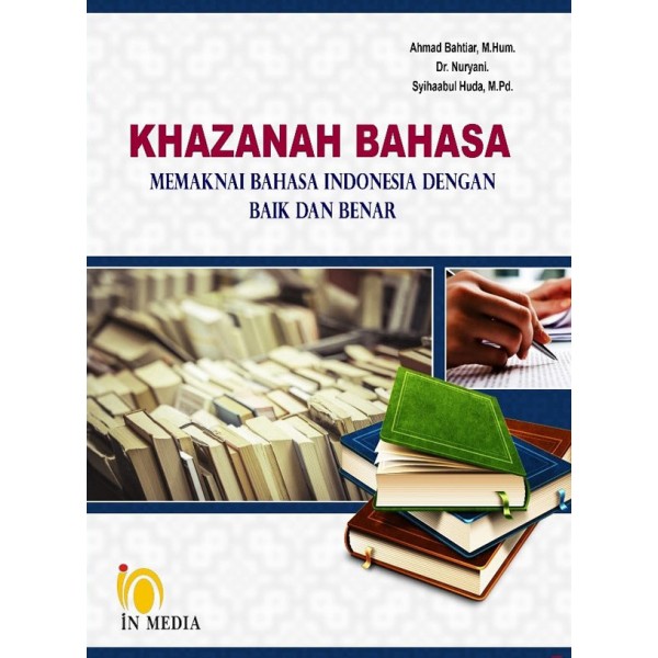 [In Media] - Khazanah Bahasa : Memaknai Bahasa Indonesia Dengan Baik dan Benar