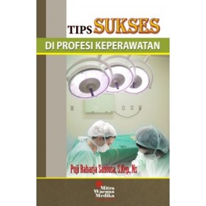 Tips Sukses di Profesi Keperawatan