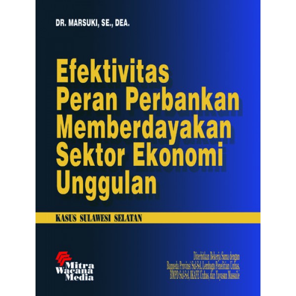 Efektivitas Peran Perbankan Memberdayakan Sektor Ekonomi Unggulan