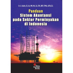 Panduan sistem Akuntansi pada sektor Perminyakan di Indonesia