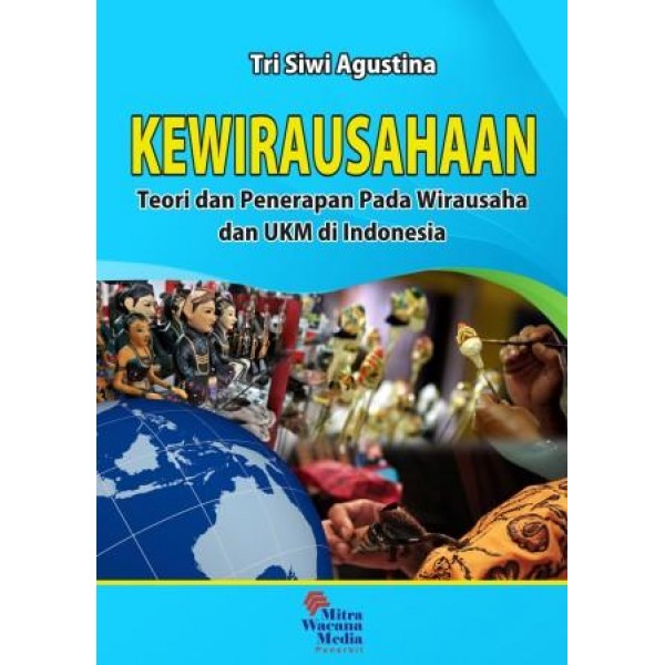 Kewirausahaan (Teori dan Penerapan pada Wirausaha dan UKM Indonesia)