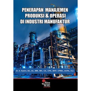 Penerapan Manajemen Produksi & Operasi di Industri Manufaktur