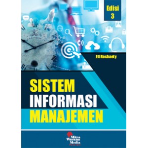 Sistem Informasi Manajemen Eti Rochaety Edisi 3