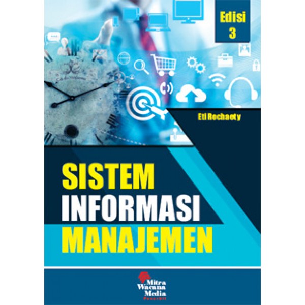 Sistem Informasi Manajemen Eti Rochaety Edisi 3