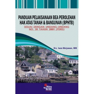 Panduan Pelaksanaan Bea Perolehan Hak Atas Tanah & Bangunan (BPHTB)