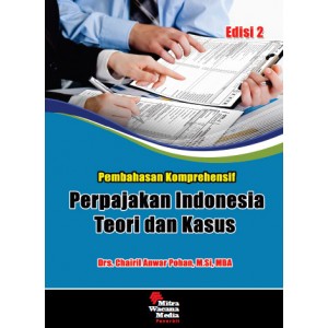 Pembahasan Komprehensif Perpajakan Indonesia : Teori dan Kasus  Edisi 2