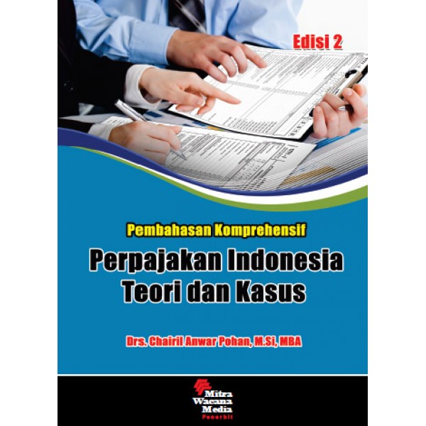 Pembahasan Komprehensif Perpajakan Indonesia : Teori dan Kasus  Edisi 2