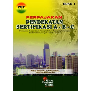 Perpajakan Pendekatan Sertifikasi A-B-C Buku 1