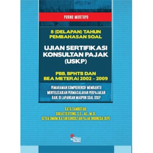 8 Tahun Pembahasan Soal Ujian Sertifikasi Konsultan Pajak (USKP)