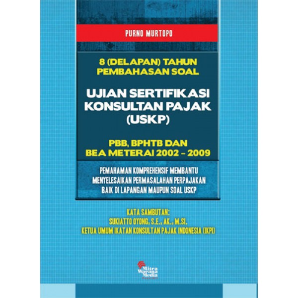 8 Tahun Pembahasan Soal Ujian Sertifikasi Konsultan Pajak (USKP)