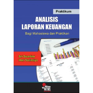 Praktikum Analisis Laporan Keuangan Bagi Mahasiswa dan Praktikan