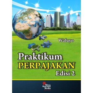 Praktikum Perpajakan Edisi 2 (Waluyo)