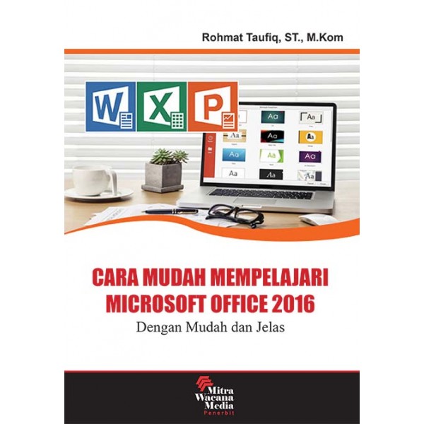 Cara Mudah Mempelajari Microsoft Office 2016