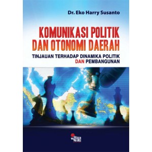 Komunikasi Politik & Otonomi Daerah 