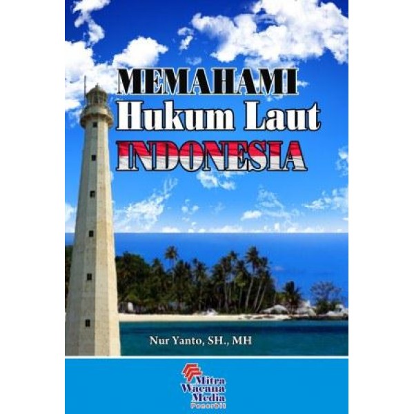 Memahami Hukum Laut  Indonesia