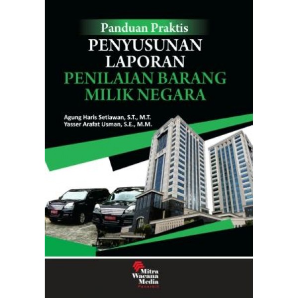 Panduan Praktis Penyusunan Laporan Penilaian Barang Milik Negara