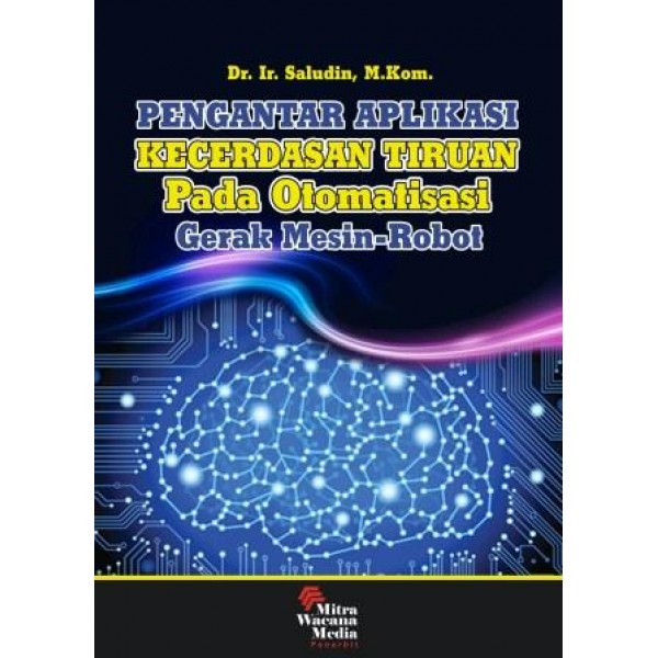 Pengantar Aplikasi Kecerdasan Tiruan Pada Otomatisasi Gerak Mesin